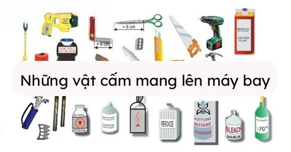 Danh sách những thứ không được mang lên máy bay