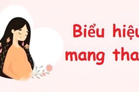 Những biểu hiện mang thai rõ ràng các bạn cần biết