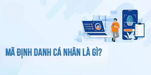 Mã định danh cá nhân là gì? Mã định danh có phải là căn cước công dân không? 