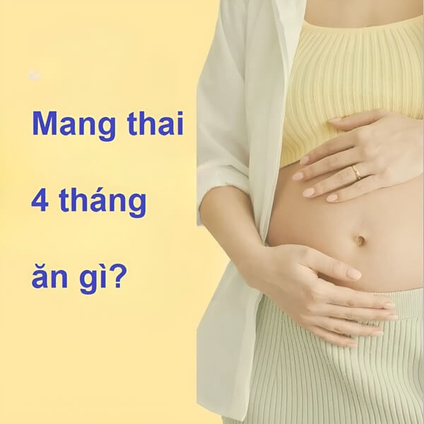 Bà bầu 4 tháng nên ăn gì?