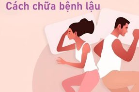 Cách chữa bệnh lậu hiệu quả cho cả nam và nữ hiện nay