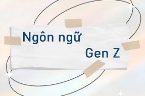 Ngôn ngữ GenZ là gì? Giải mã các ngôn ngữ Gen Z phổ biến hiện nay