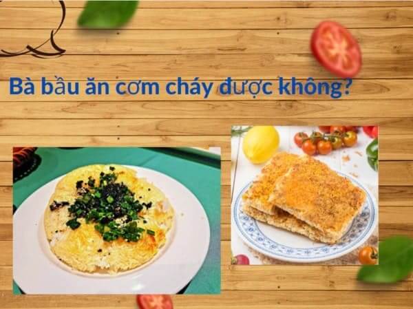 Tìm hiểu về việc bà bầu ăn cơm cháy được không?