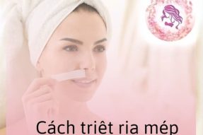 Cách triệt ria mép tại nhà hiệu quả, an toàn cho da