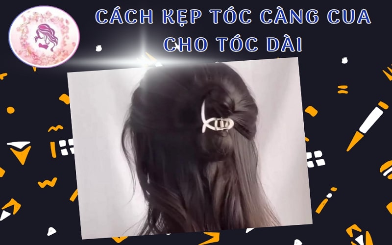 Cách kẹp tóc càng cua cho mái tóc dài