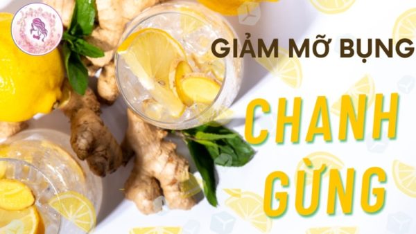 Giảm nhanh mỡ bụng với nước chanh + gừng